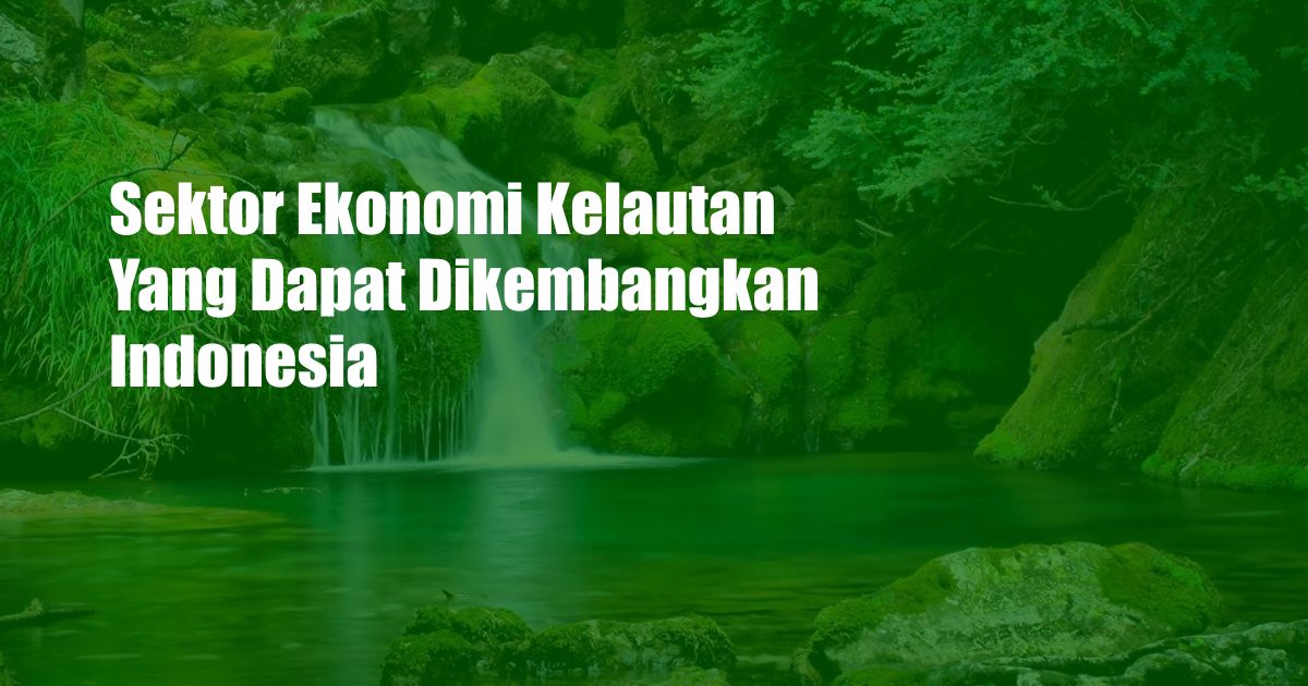 Sektor Ekonomi Kelautan Yang Dapat Dikembangkan Indonesia